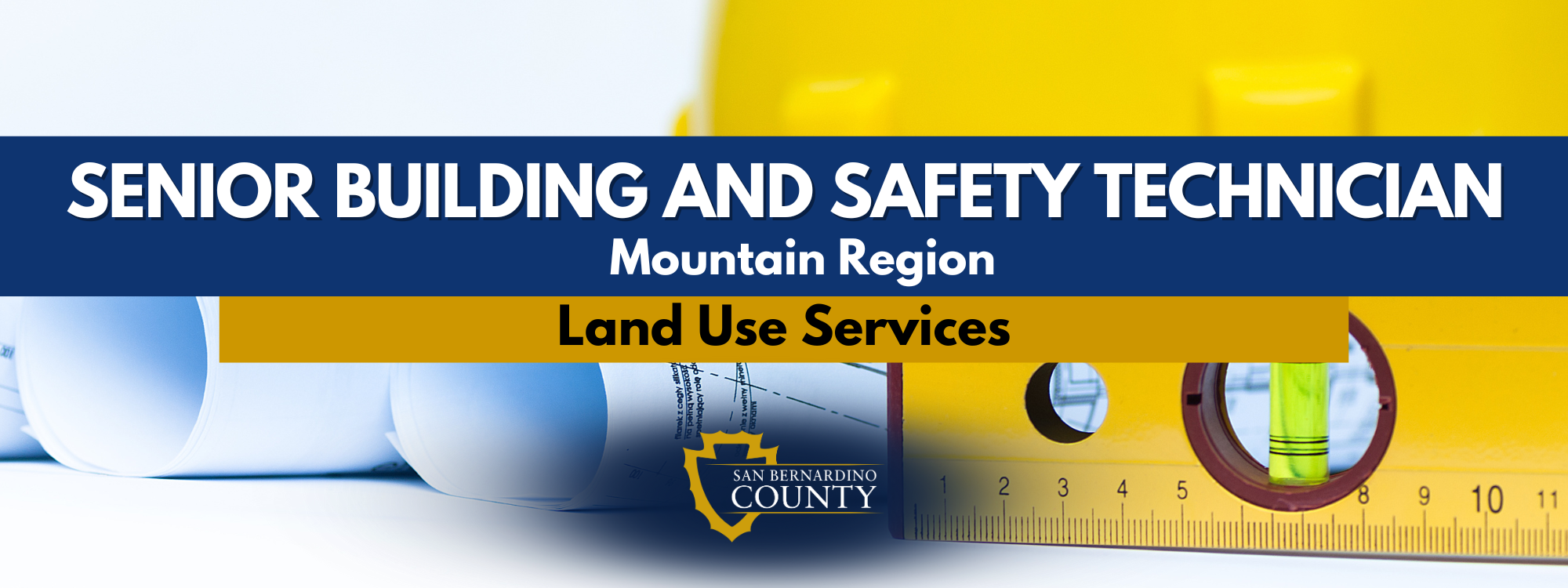 Recruitment banner for Senior Building & Safety Technician in the Mountain Region with building plans & SB County logo in background.