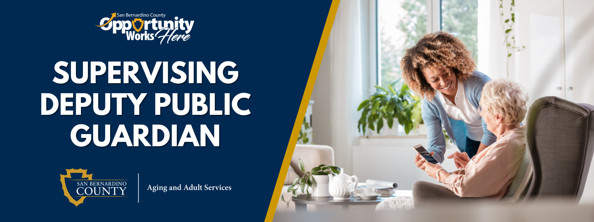 Recruitment banner for Supervising Deputy Public Guardian and SB County Logo with A younger woman smiling as she helps an older woman use a smartphone.